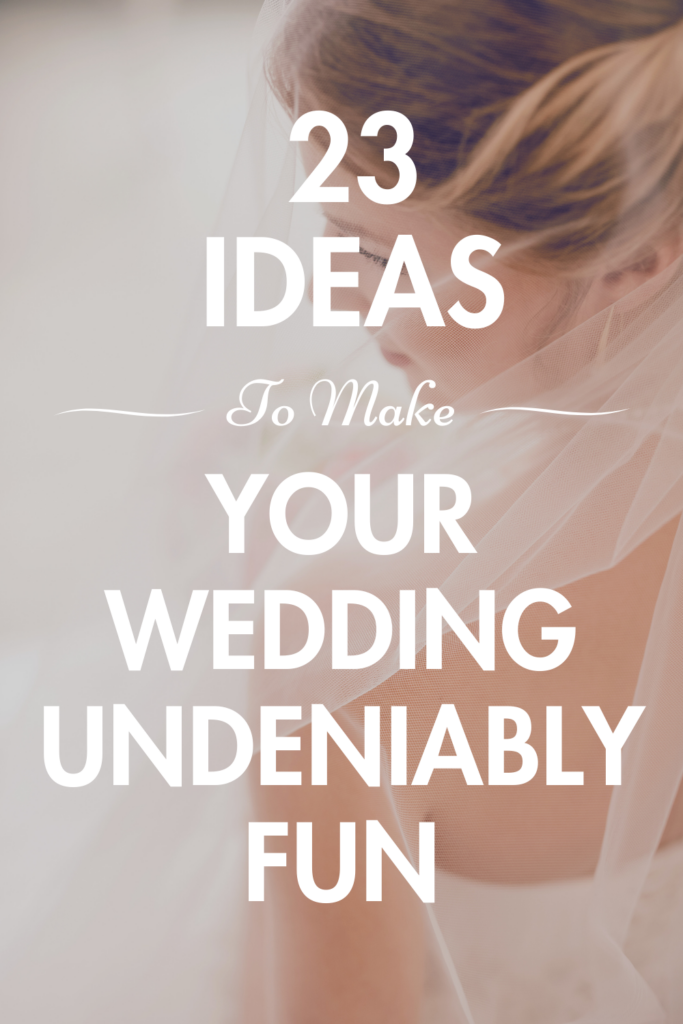 23 ideas to make your wedding undeniably fun