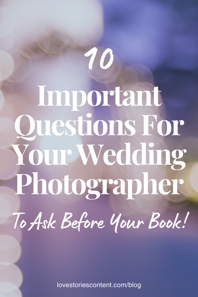 the important questions to ask your wedding photographer before booking.